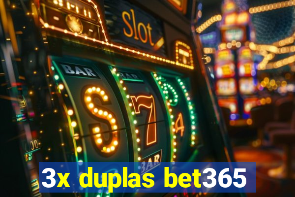 3x duplas bet365